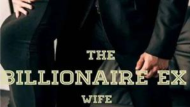 The Billionaire's Ex Wife Novel: A Story of Love, Power, and Wealth